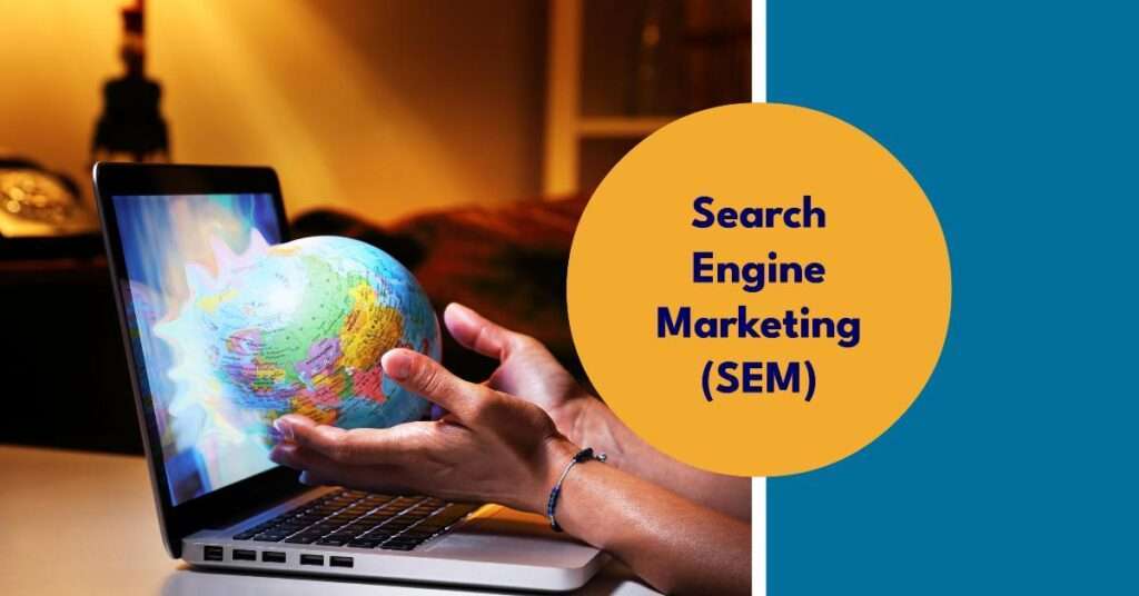 Search Engine Marketing (SEM)