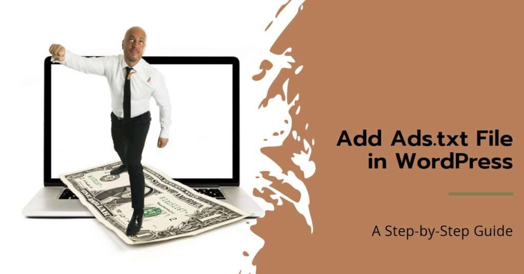 How to Add ads.txt File in WordPress: A Step-by-Step Guide