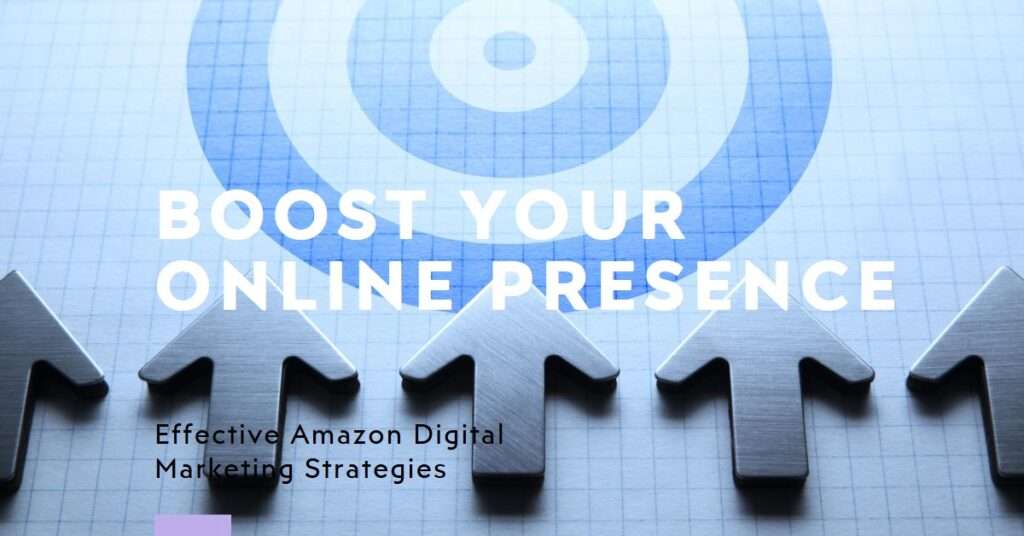 The Power of Amazon Digital Marketing: Strategies for Success